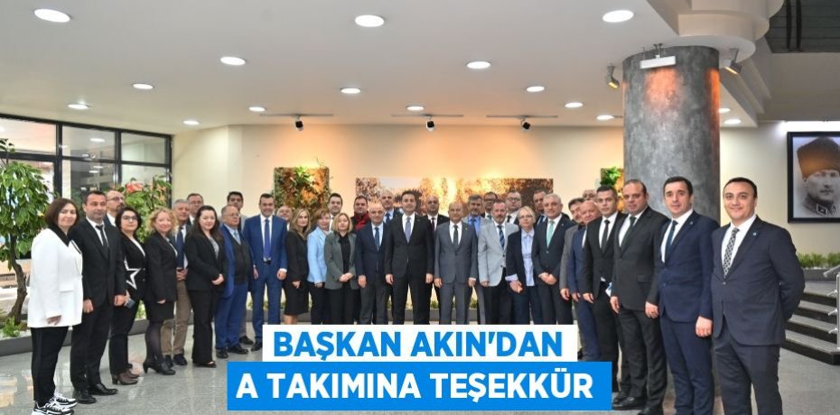 BAŞKAN AKIN’DAN A TAKIMINA TEŞEKKÜR