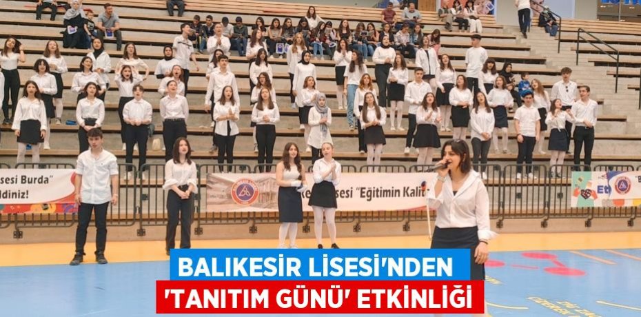 BALIKESİR LİSESİ’NDEN  ‘TANITIM GÜNÜ’ ETKİNLİĞİ