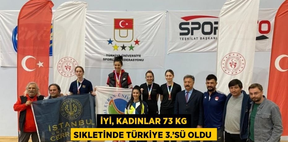 İYİ, KADINLAR 73 KG SIKLETİNDE TÜRKİYE 3.’SÜ OLDU