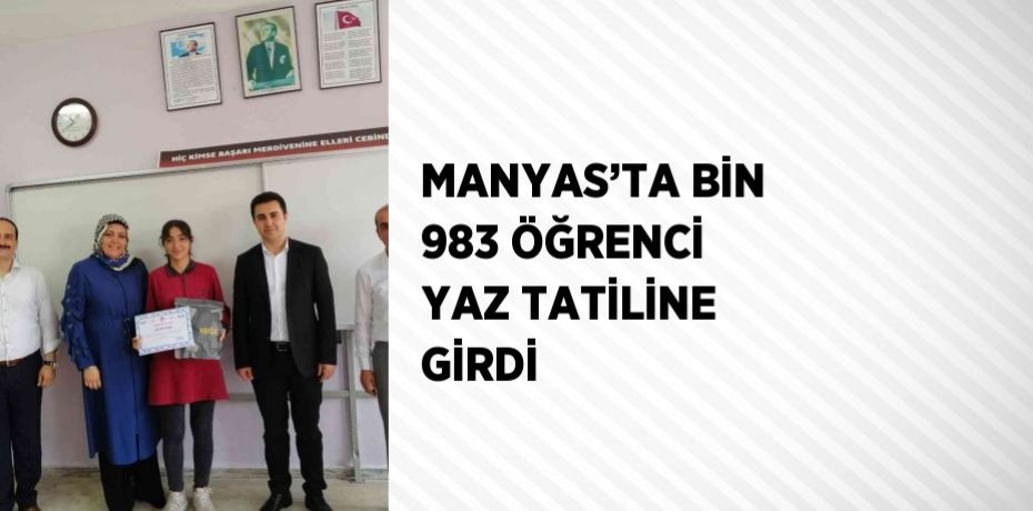MANYAS’TA BİN 983 ÖĞRENCİ YAZ TATİLİNE GİRDİ