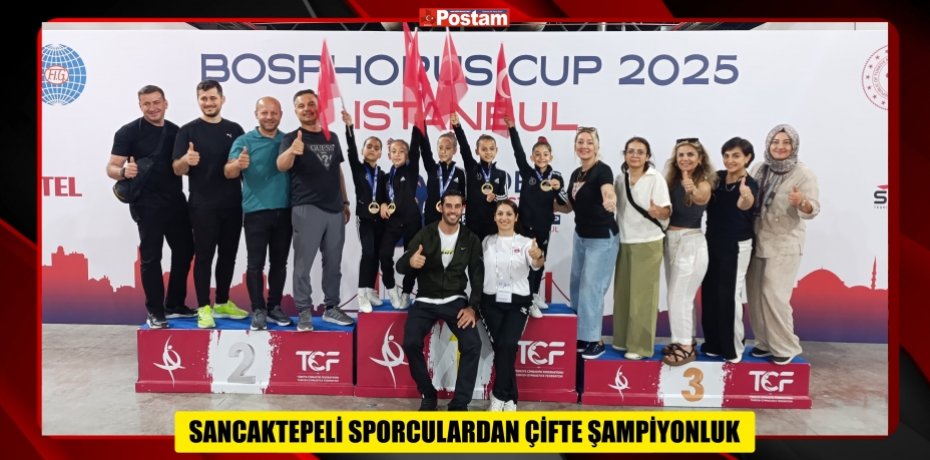 SANCAKTEPELİ SPORCULARDAN ÇİFTE ŞAMPİYONLUK