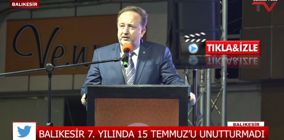 BALIKESİR 7. YILINDA 15 TEMMUZ'U UNUTMADI.
