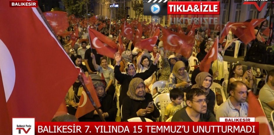 BALIKESİR HALKI 15 TEMMUZ'U UNUTMADI