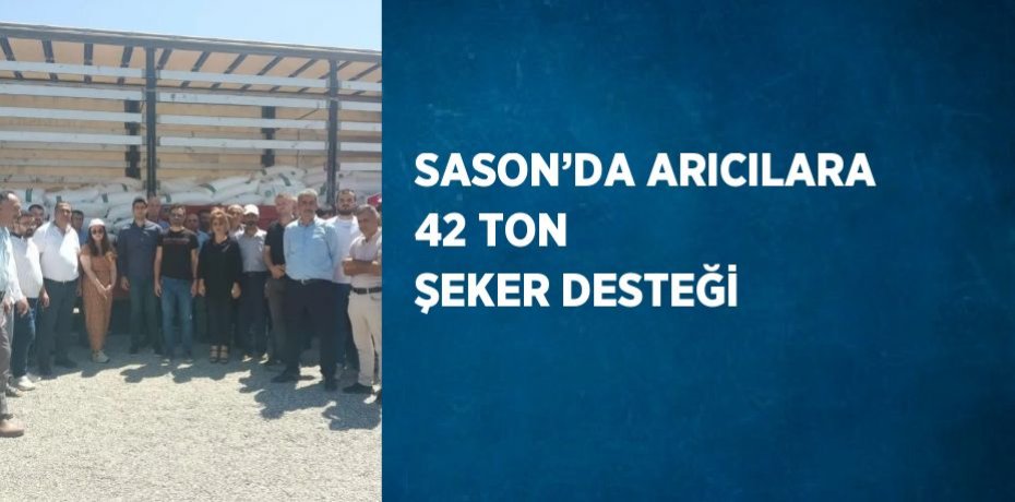 SASON’DA ARICILARA 42 TON ŞEKER DESTEĞİ