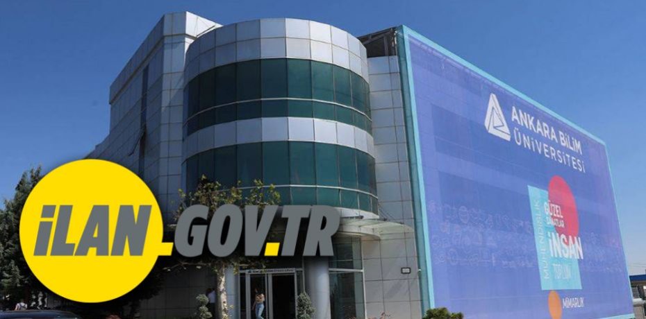 Ankara Bilim Üniversitesi Öğretim Görevlisi ve Öğretim Üyesi alım ilanı