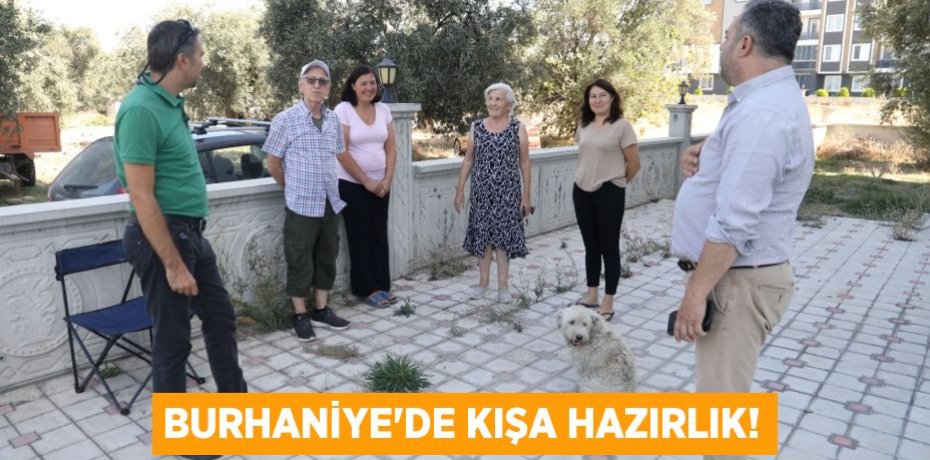 BURHANİYE’DE KIŞA HAZIRLIK!