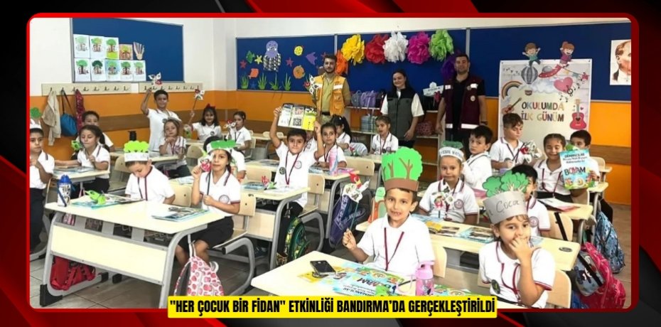 "Her Çocuk Bir Fidan" etkinliği Bandırma’da gerçekleştirildi
