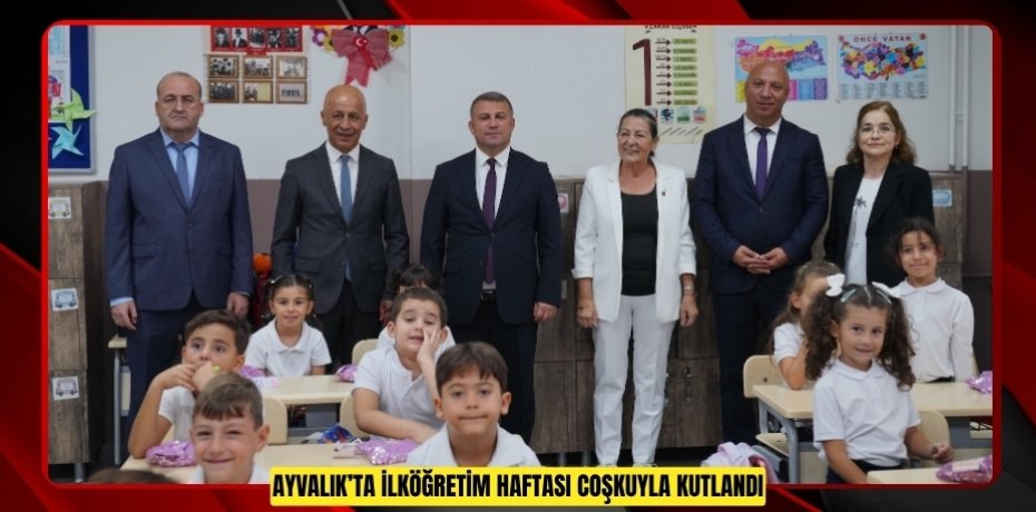 AYVALIK’TA İLKÖĞRETİM HAFTASI COŞKUYLA KUTLANDI