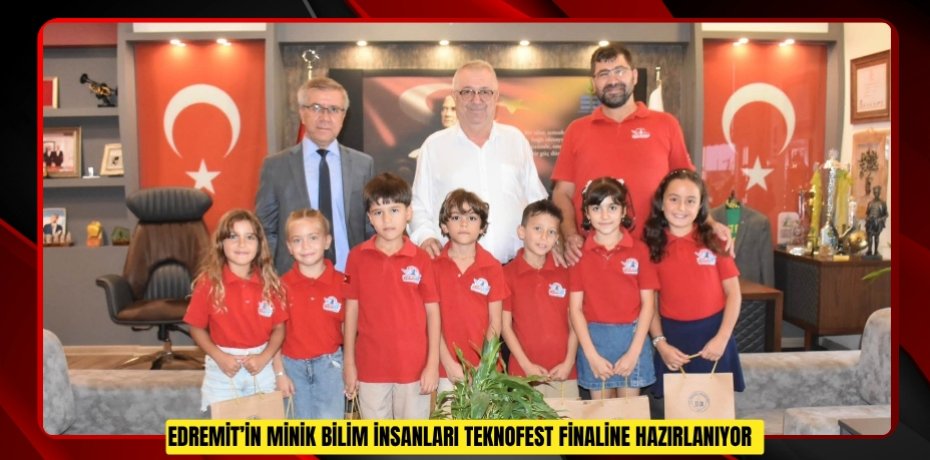Edremit’in minik bilim insanları TEKNOFEST finaline hazırlanıyor  