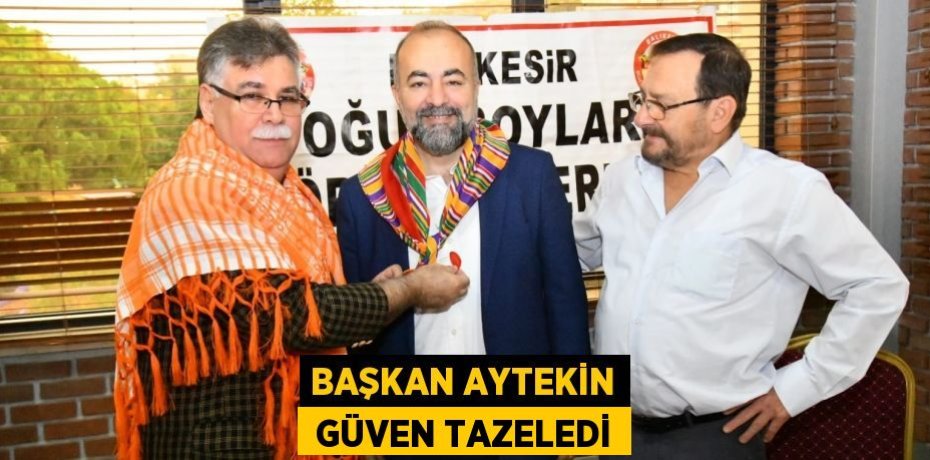 BAŞKAN AYTEKİN  GÜVEN TAZELEDİ