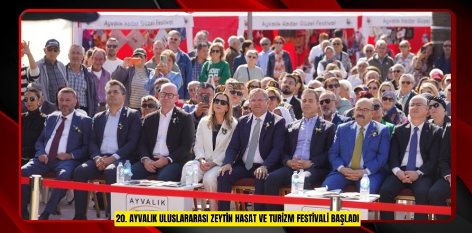 20. AYVALIK ULUSLARARASI ZEYTİN HASAT VE TURİZM FESTİVALİ BAŞLADI