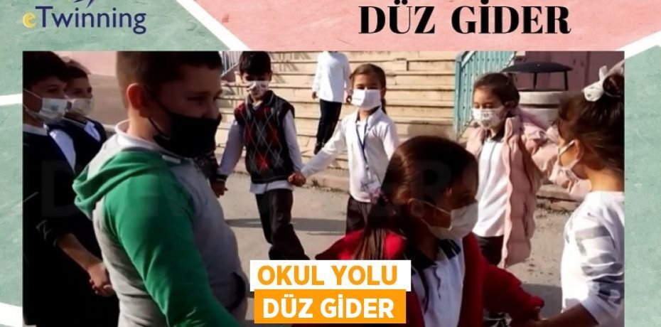 OKUL YOLU DÜZ GİDER