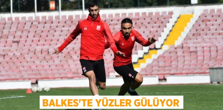 BALKES’TE YÜZLER GÜLÜYOR