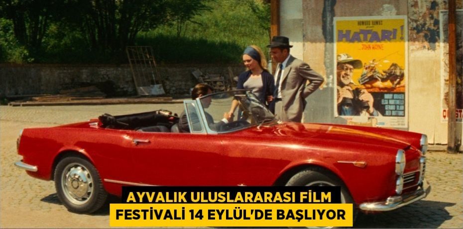 AYVALIK ULUSLARARASI FİLM FESTİVALİ 14 EYLÜL’DE BAŞLIYOR