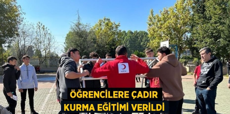 ÖĞRENCİLERE ÇADIR KURMA EĞİTİMİ VERİLDİ