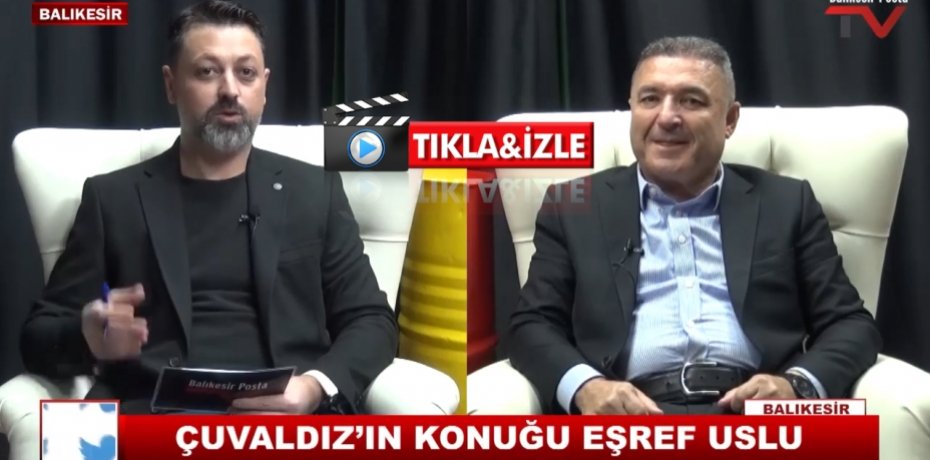 ÇUVALDIZ’IN KONUĞU EŞREF USLU 1