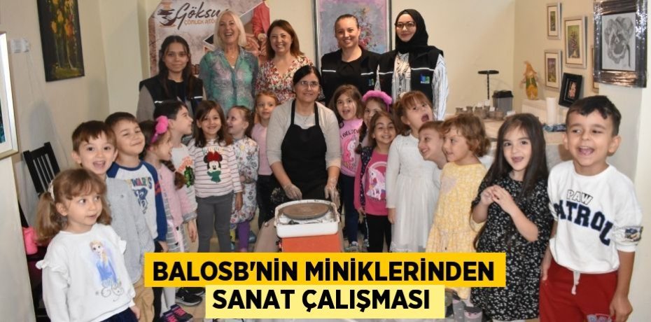 BALOSB’NİN MİNİKLERİNDEN SANAT ÇALIŞMASI