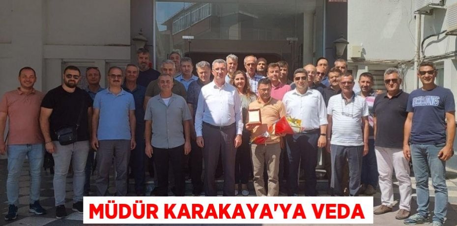 Müdür Karakaya'ya veda
