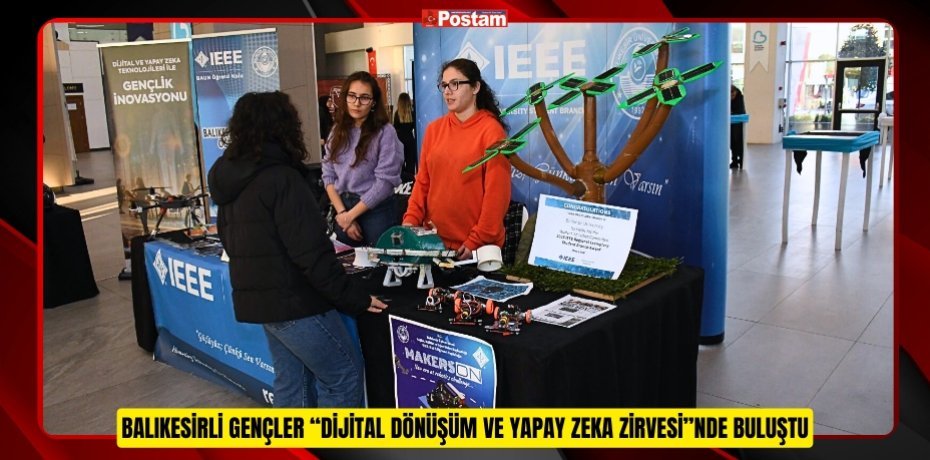 BALIKESİRLİ GENÇLER “DİJİTAL DÖNÜŞÜM VE YAPAY ZEKA ZİRVESİ”NDE BULUŞTU