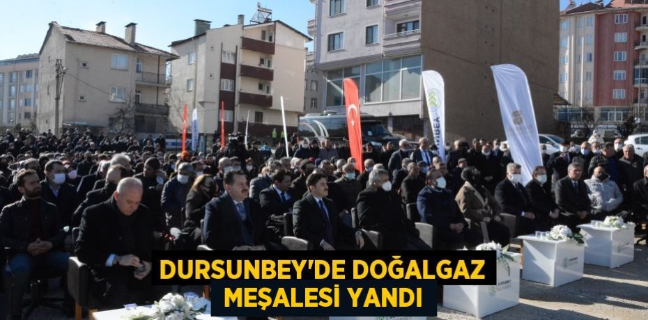 DURSUNBEY’DE DOĞALGAZ  MEŞALESİ YANDI