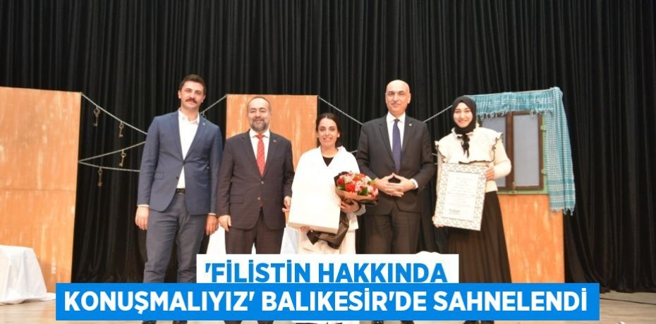 ‘Filistin Hakkında Konuşmalıyız’ Balıkesir’de sahnelendi