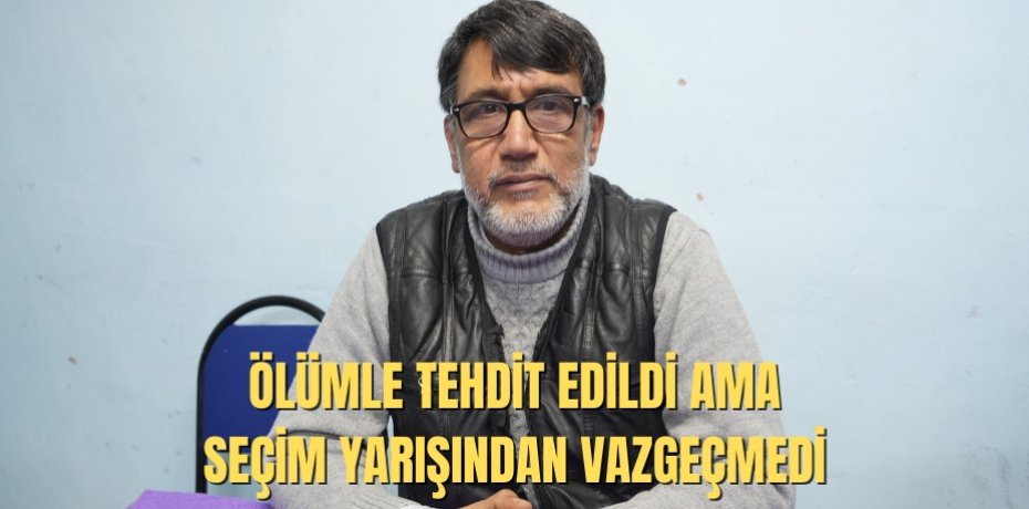 Ölümle tehdit edildi ama seçim yarışından vazgeçmedi 