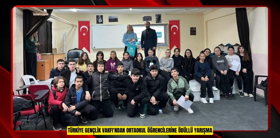 Türkiye Gençlik Vakfı'ndan ortaokul öğrencilerine ödüllü yarışma
