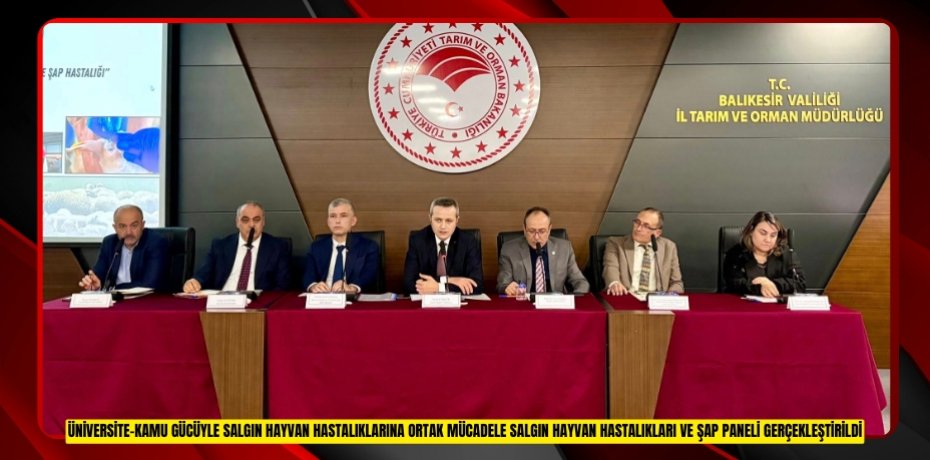Üniversite-Kamu Gücüyle Salgın Hayvan Hastalıklarına Ortak Mücadele: Salgın Hayvan Hastalıkları ve Şap Paneli Gerçekleştirildi