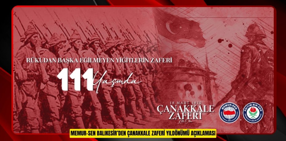 MEMUR-SEN BALIKESİR’DEN ÇANAKKALE ZAFERİ YILDÖNÜMÜ AÇIKLAMASI