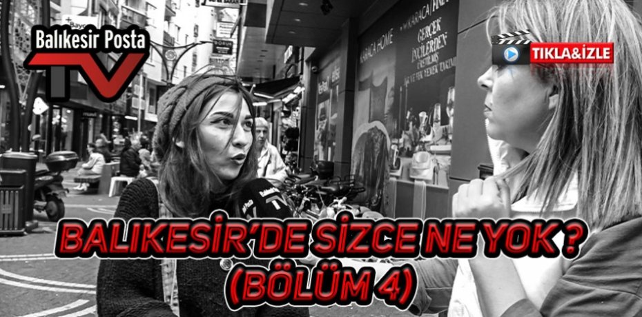Balıkesir'de sizce ne eksik ? (BÖLÜM 4)