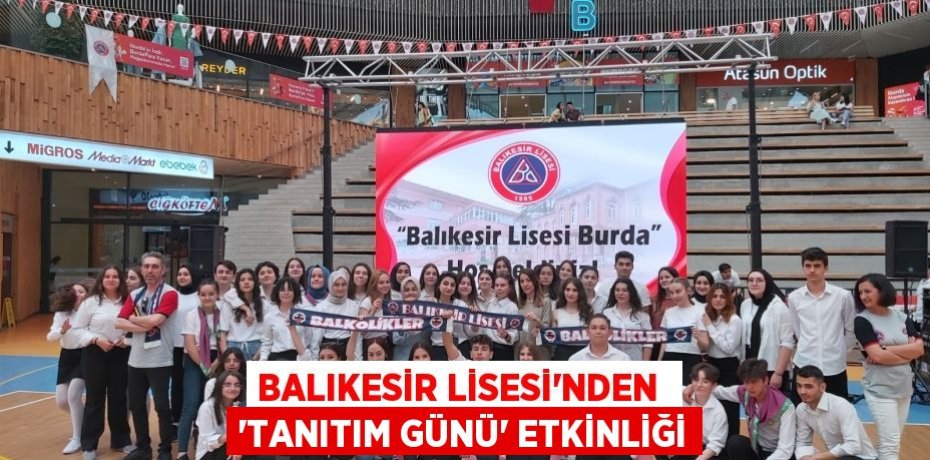 BALIKESİR LİSESİ’NDEN  ‘TANITIM GÜNÜ’ ETKİNLİĞİ