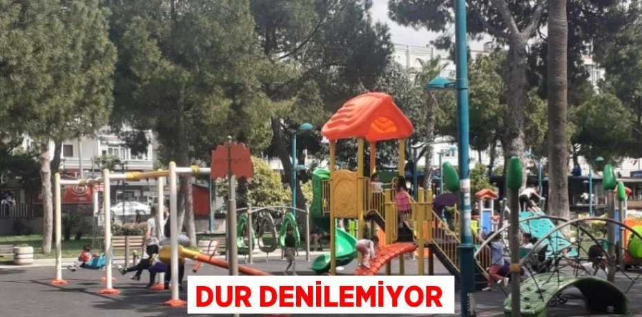 Dur denilemiyor