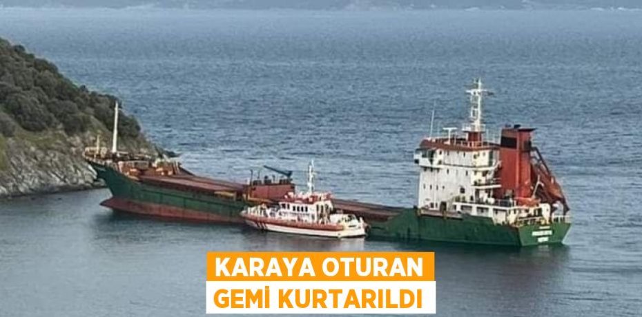 Karaya oturan gemi kurtarıldı