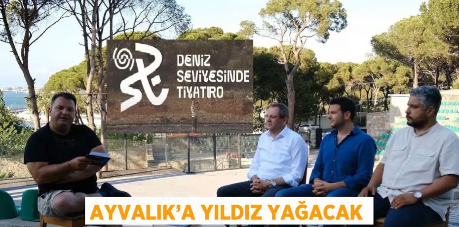 AYVALIK’A YILDIZ YAĞACAK