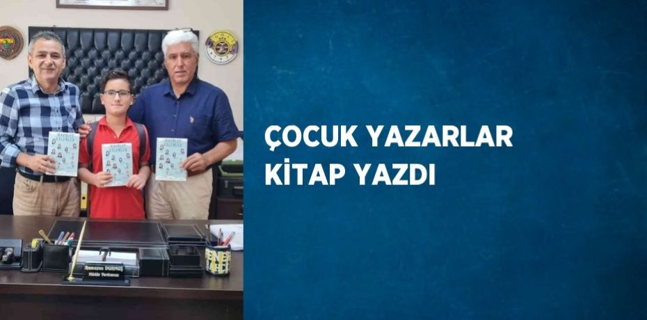 ÇOCUK YAZARLAR KİTAP YAZDI