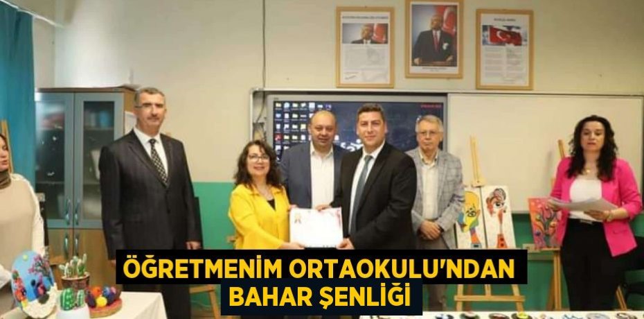 ÖĞRETMENİM ORTAOKULU'NDAN BAHAR ŞENLİĞİ