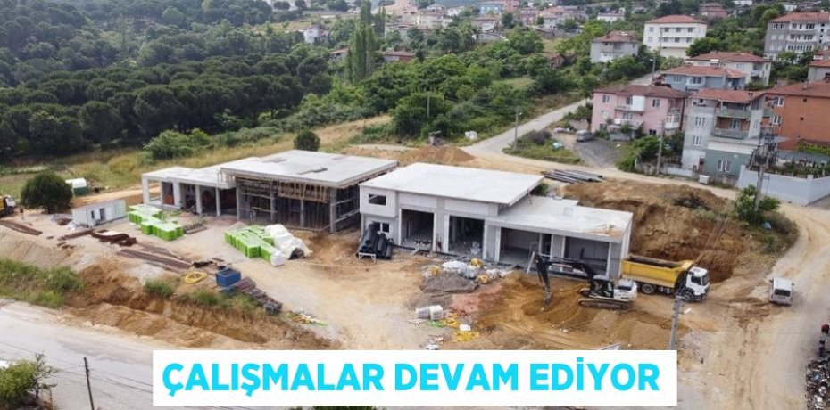 Çalışmalar devam ediyor