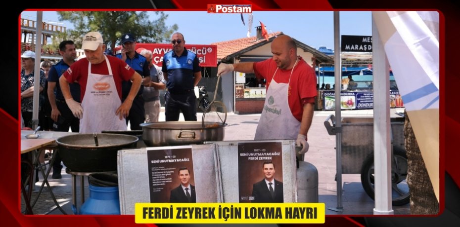 FERDİ ZEYREK İÇİN LOKMA HAYRI
