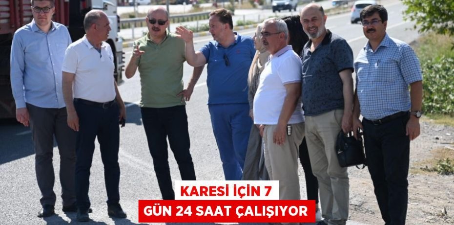 KARESİ İÇİN 7 GÜN 24 SAAT ÇALIŞIYOR