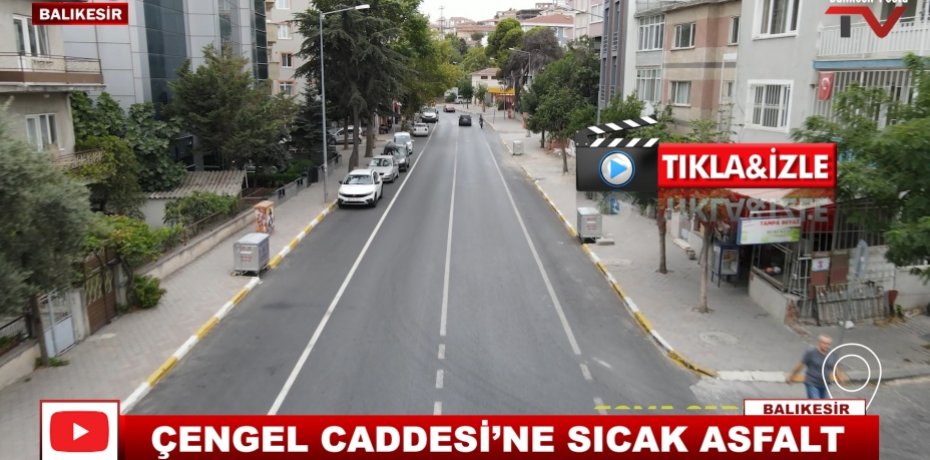 ÇENGEL CADDE'SİNE SICAK ASFALT