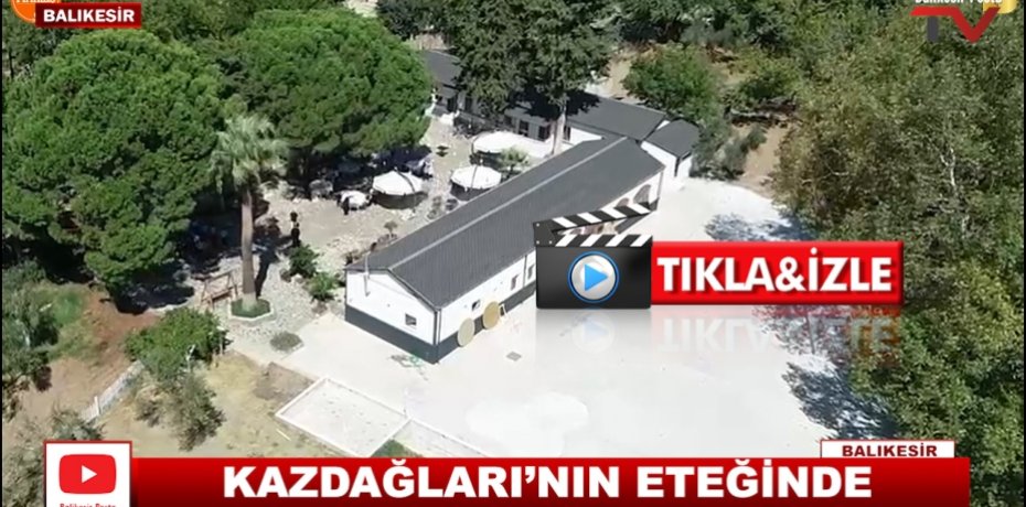 KAZDAĞLARI'NIN ETEĞİNDE...