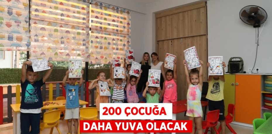 200 ÇOCUĞA DAHA YUVA OLACAK