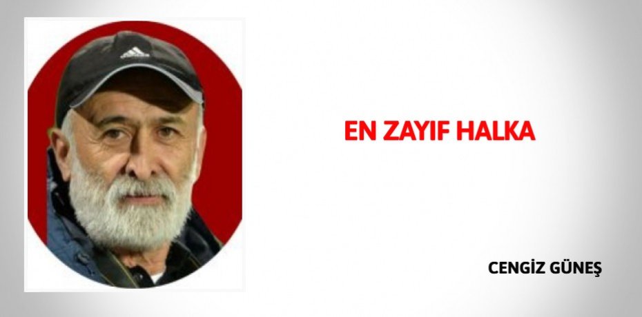 EN ZAYIF HALKA