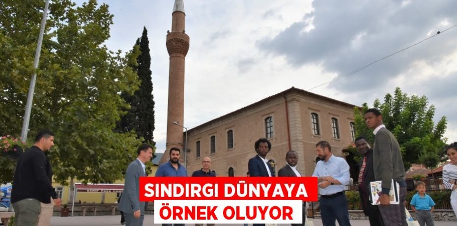 Sındırgı dünyaya örnek oluyor