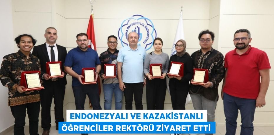 Endonezyalı ve Kazakistanlı Öğrenciler Rektörü ziyaret etti
