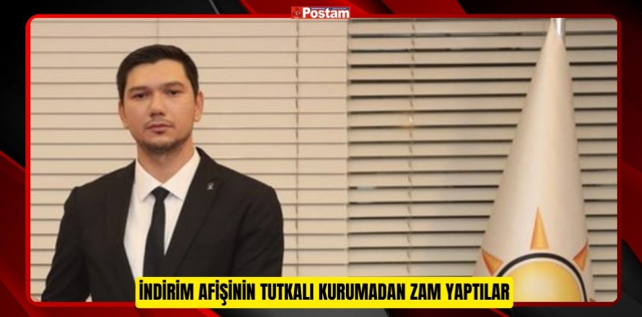 İNDİRİM AFİŞİNİN TUTKALI KURUMADAN ZAM YAPTILAR!