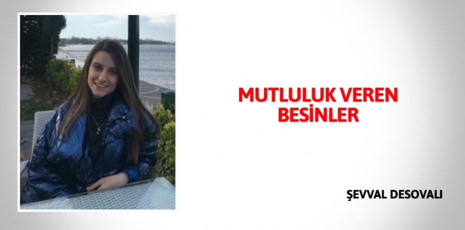 MUTLULUK VEREN BESİNLER