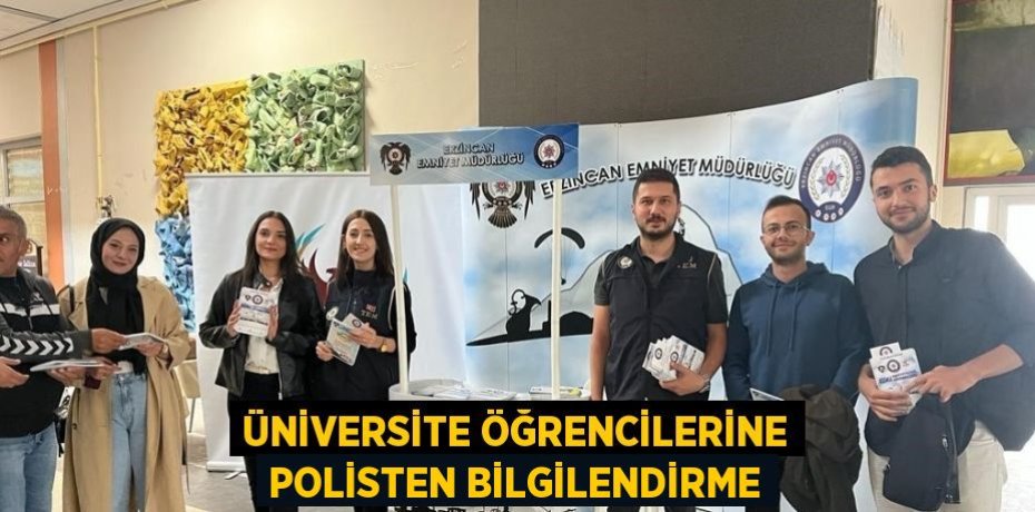 ÜNİVERSİTE ÖĞRENCİLERİNE POLİSTEN BİLGİLENDİRME