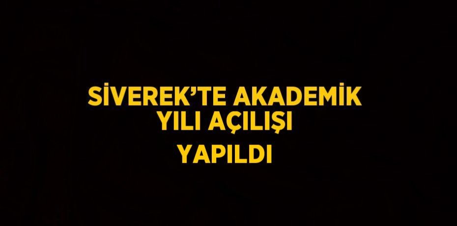 SİVEREK’TE AKADEMİK YILI AÇILIŞI YAPILDI