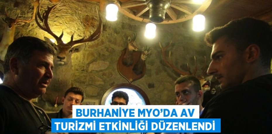 BURHANİYE MYO’DA AV TURİZMİ ETKİNLİĞİ DÜZENLENDİ